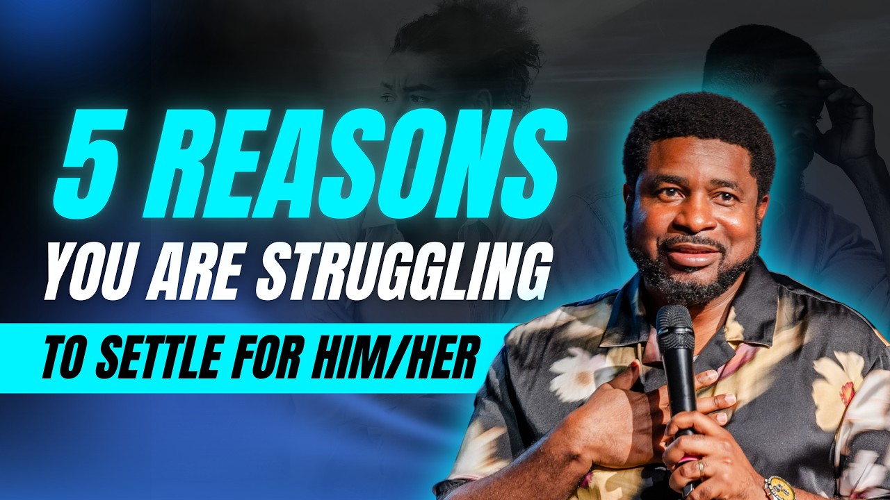 5 Reasons You Are Struggling To Settle For Him/Her