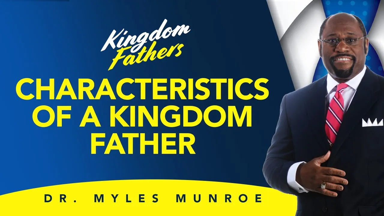 10 Qualities Of A Kingdom Father