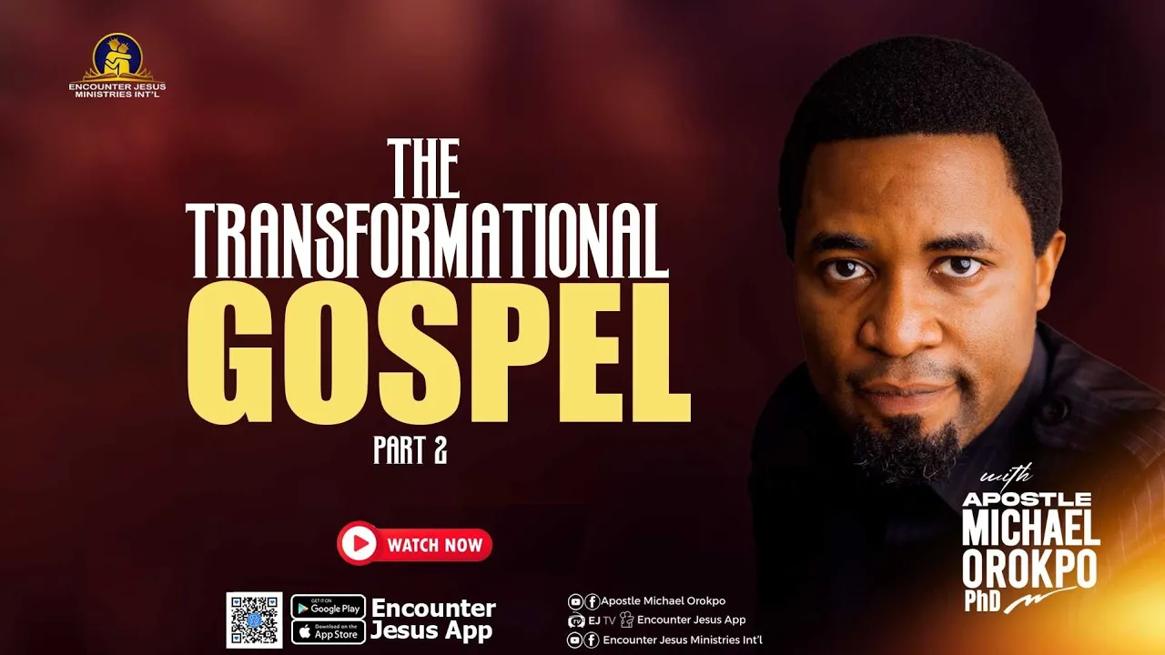 Apostle Michael Orokpo Preaching - The Transformational Gospel - Part 2