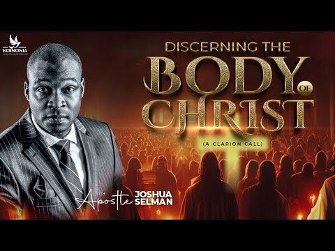Apostle Joshua Selman Preaching - Discerning the Body of Christ