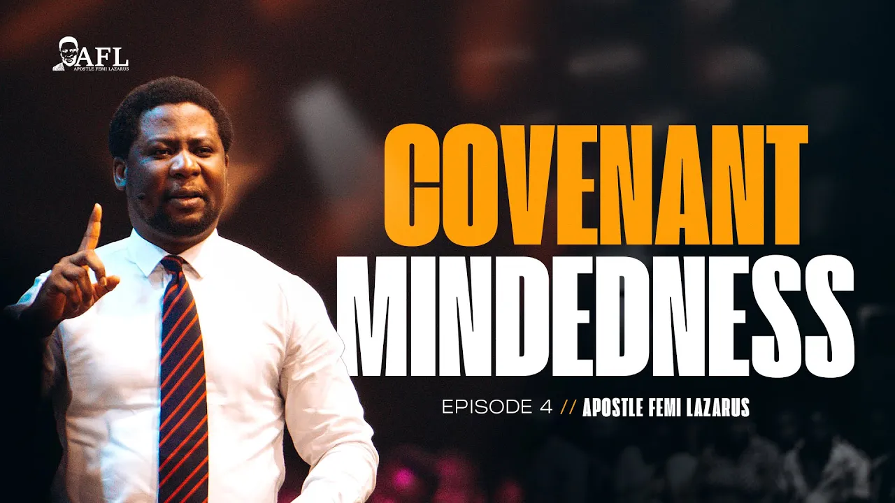 Apostle Femi Lazarus Preaching - Covenant Mindedness 4