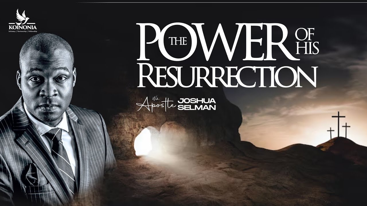 Apostle Joshua Selman Preaching - The Power Of His Resurrection