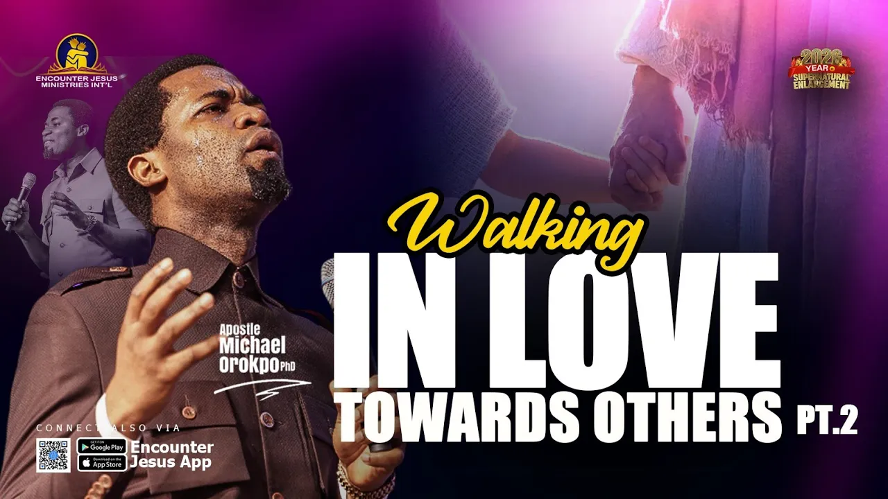 Walking in Love Towards Others - Part 2